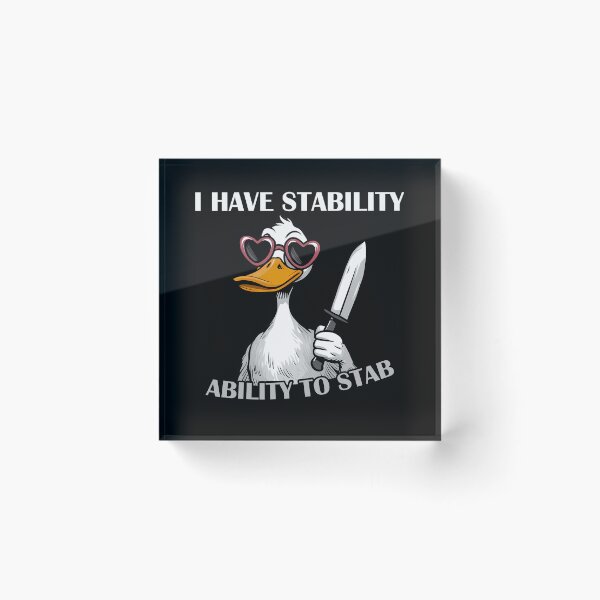 Item preview, I Have Stability Ability To Stab - Duck Meme designed and sold by EnchantedOwl.