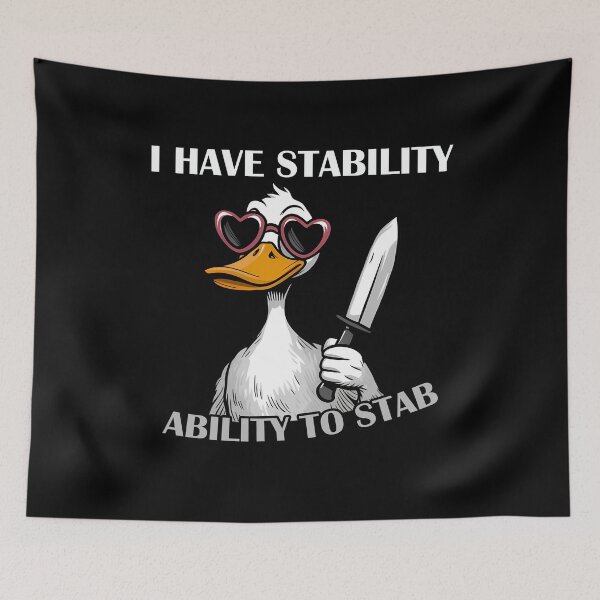 Item preview, I Have Stability Ability To Stab - Duck Meme designed and sold by EnchantedOwl.