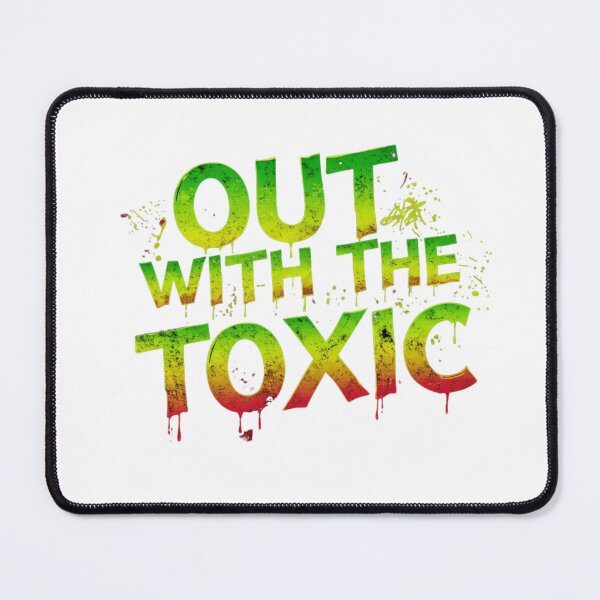 Item preview, OUT WITH THE TOXIC designed and sold by FitEnvy.