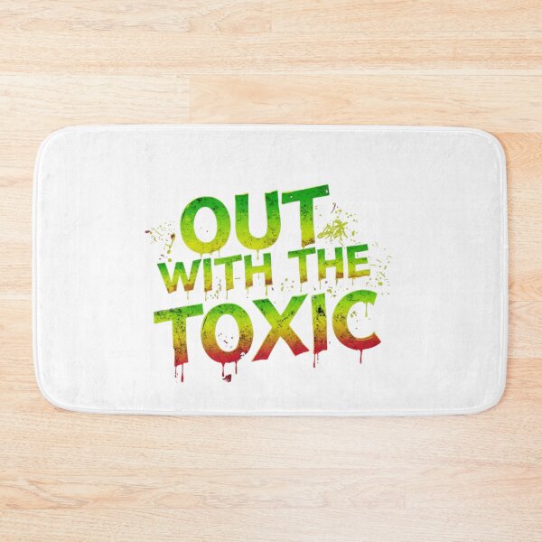 Item preview, OUT WITH THE TOXIC designed and sold by FitEnvy.
