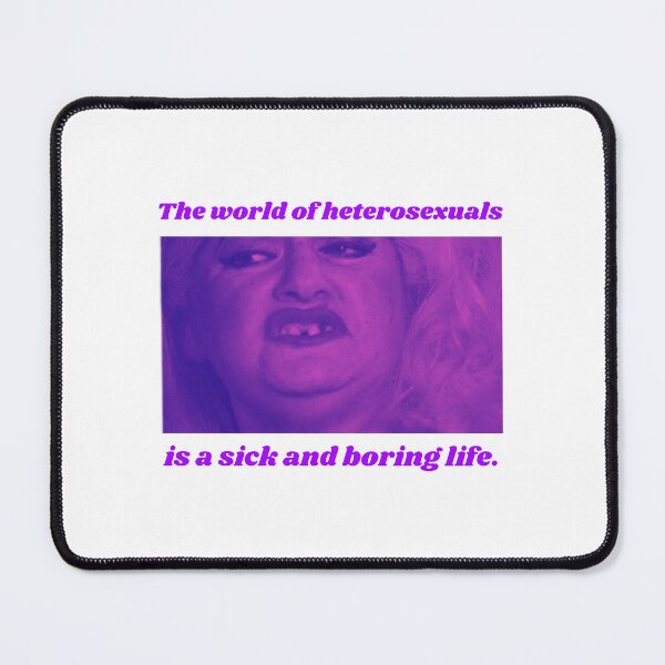 Item preview, The world of heterosexuals is a sick and boring life. designed and sold by fauxsisticated.