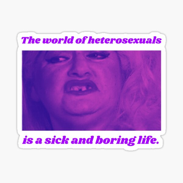 Vista previa del artículo con la obra «El mundo de los heterosexuales es una vida enfermiza y aburrida.», diseñado y vendido por fauxsisticated.