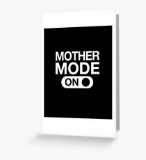 Mother Mode On for Women Greeting Card