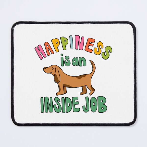 Item preview, Happiness is an Inside Job Dachshund designed and sold by GraceMakes03.