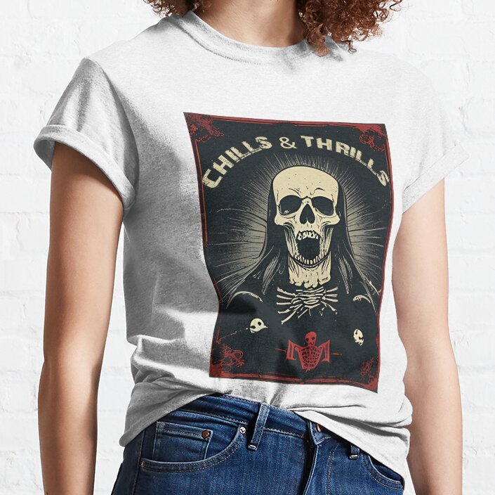 Chills & Thrills Classic T-Shirt