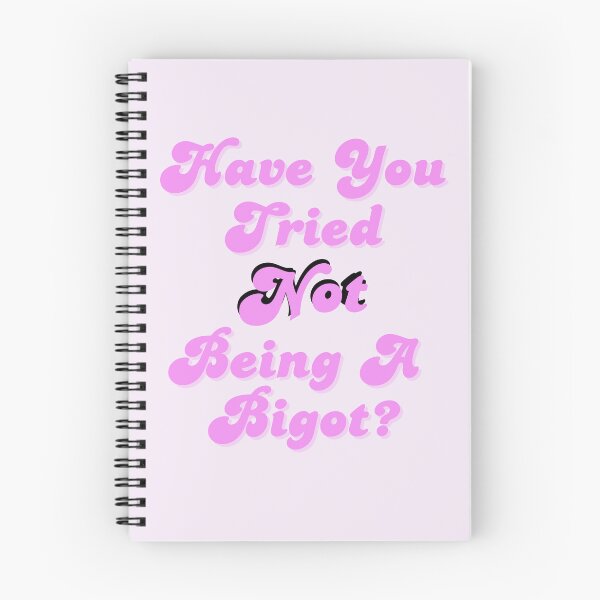 Item preview, Have You Tried NOT Being a Bigot? designed and sold by spunkie-.