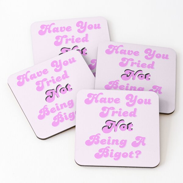 Item preview, Have You Tried NOT Being a Bigot? designed and sold by spunkie-.