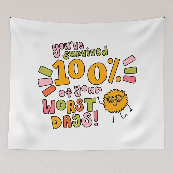 Item preview, You’ve Survived 100% Of Your Worst Days designed and sold by GraceMakes03.