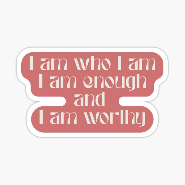 Item preview, I am who I am, I am enough, and I an worthy designed and sold by LUV963.