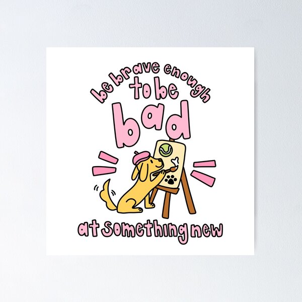 Item preview, Be Brave Enough To Be Bad At Something New designed and sold by GraceMakes03.