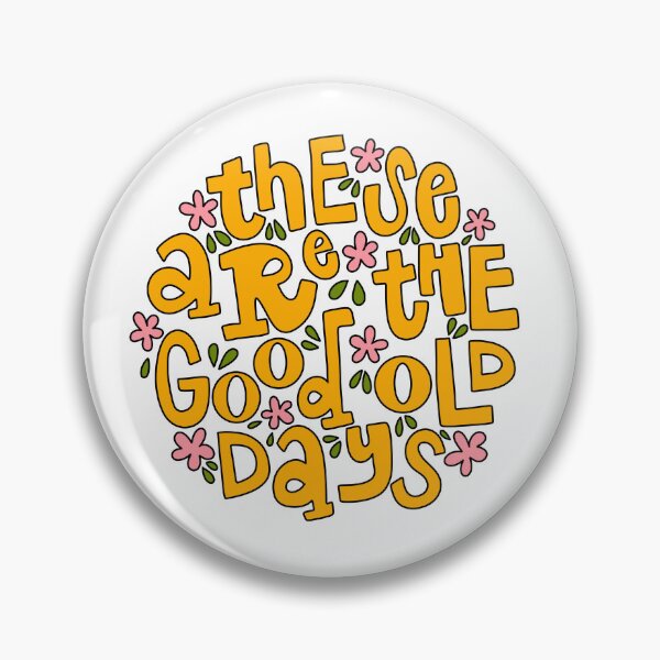 Item preview, These Are The Good Old Days Floral designed and sold by GraceMakes03.
