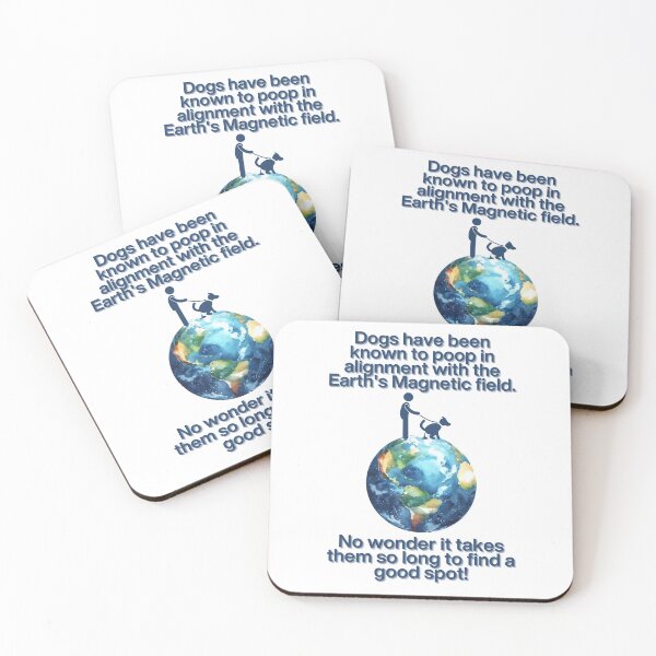 Item preview, Dogs Have Been Known to Poop in Alignment with Earth's Magnetic Field designed and sold by AussieMomma.