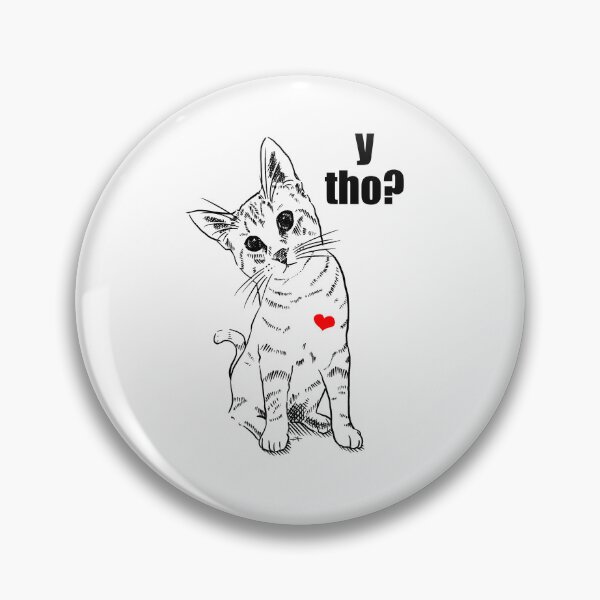 Item preview, y tho? designed and sold by Jennifer Chevais Studios on Redbubble.