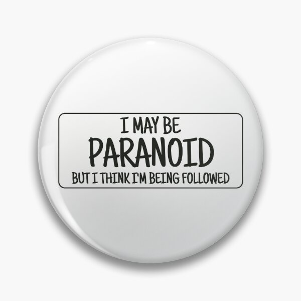 Item preview, I May Be Paranoid But I Think Im Being Followed designed and sold by MoePark.