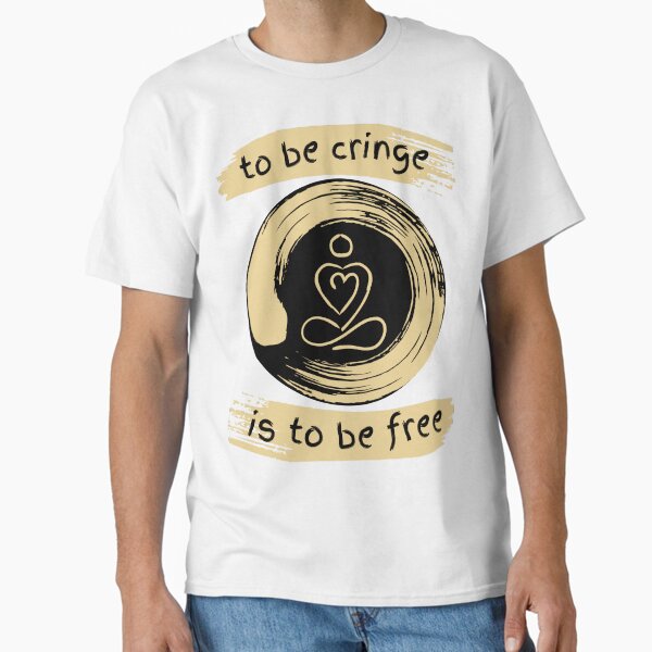 Item preview, To Be Cringe Is To Be Free designed and sold by Little Critter Design.