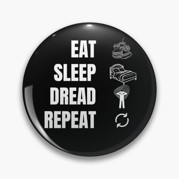 Item preview, Eat. Sleep. Dread. Repeat designed and sold by Little Critter Design.