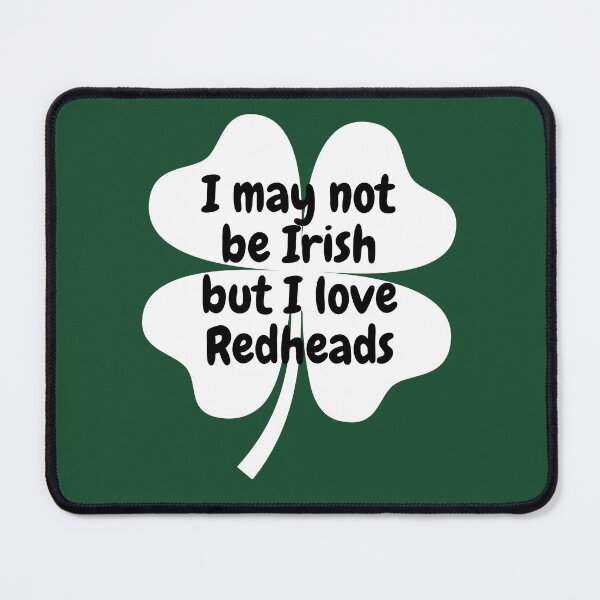 Item preview, I may not be Irish but I love Redheads designed and sold by Coaster Culture Industries.