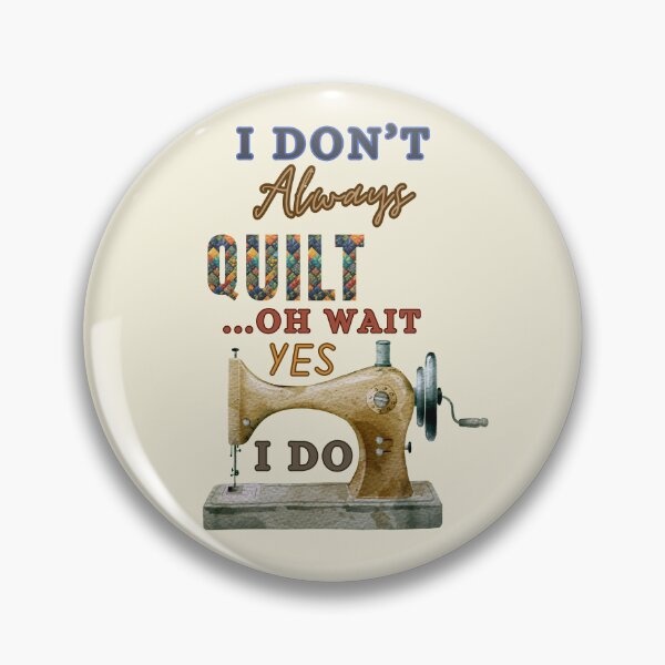 Item preview, I Don't Always Quilt Oh Wait Yes I Do - Funny Quilting - Quilting Lover designed and sold by Wiss2Arts.