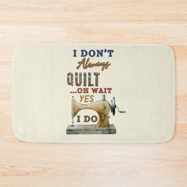 Item preview, I Don't Always Quilt Oh Wait Yes I Do - Funny Quilting - Quilting Lover designed and sold by Wiss2Arts.