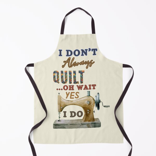 Item preview, I Don't Always Quilt Oh Wait Yes I Do - Funny Quilting - Quilting Lover designed and sold by Wiss2Arts.