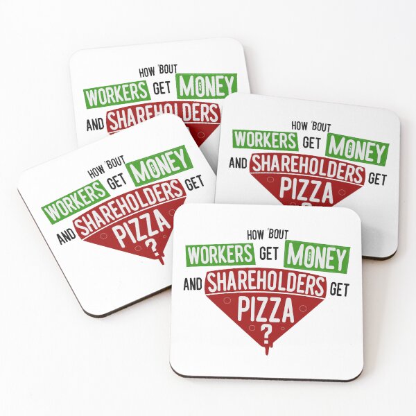 Item preview, How Bout Workers Get Money And Shareholders Get Pizza? designed and sold by ChaoticGoodSocialClub.