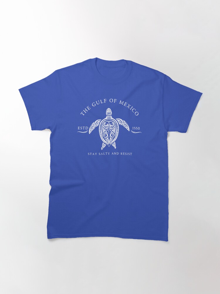 Thumbnail 3 von 7, Classic T-Shirt, Golf von Mexiko ESTD 1550 Bleib salzig und widerstehe 2 designt und verkauft von SaraSzewczyk.