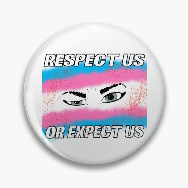 Item preview, Transgender rights - Respect us or expect us designed and sold by BionicHangover.