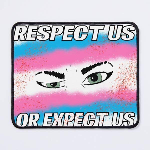 Item preview, Transgender rights - Respect us or expect us designed and sold by BionicHangover.