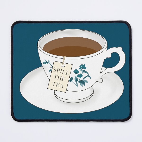Item preview, Spill The Tea designed and sold by NotARealGrownUp.