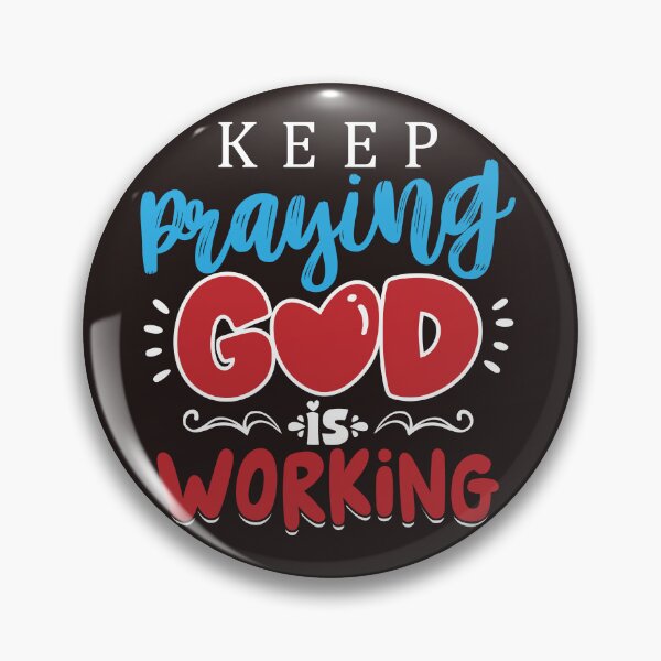 Item preview, Keep praying God is working! designed and sold by fribabywonder.
