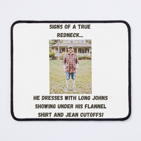 Item preview, Signs of a True Redneck: Long Johns! Black Text designed and sold by LaughGraphics - Fun Graphics, Serious Laughs!.