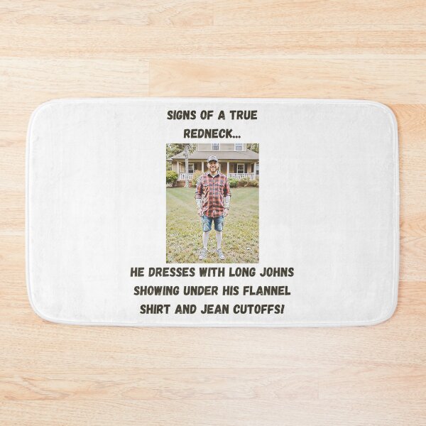 Item preview, Signs of a True Redneck: Long Johns! Black Text designed and sold by LaughGraphics - Fun Graphics, Serious Laughs!.