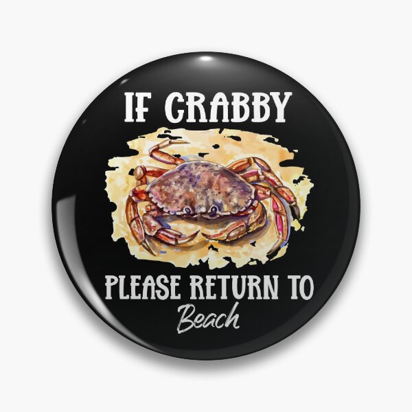 Item preview, If Crabby Please Return to Beach Crabbing Crab Fest Lover designed and sold by Dressed For  Duty.