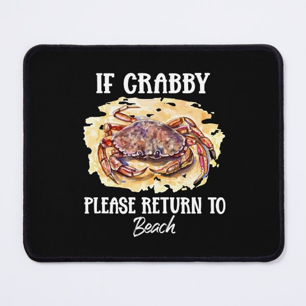Item preview, If Crabby Please Return to Beach Crabbing Crab Fest Lover designed and sold by Dressed For Duty.