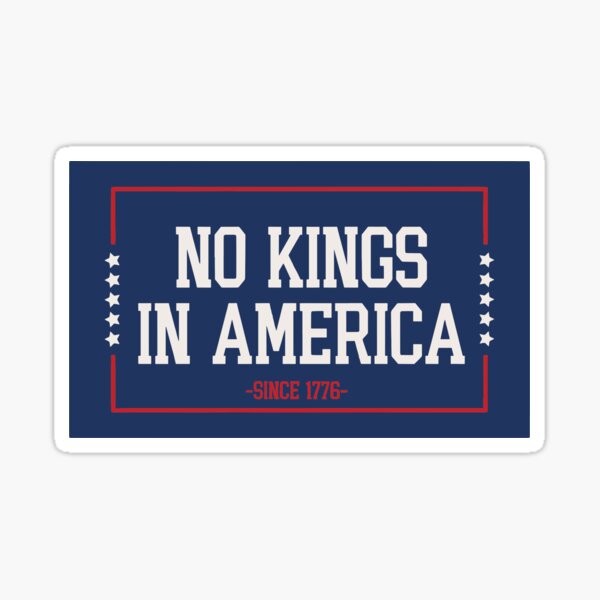 No Kings In America Anti Trump Sticker