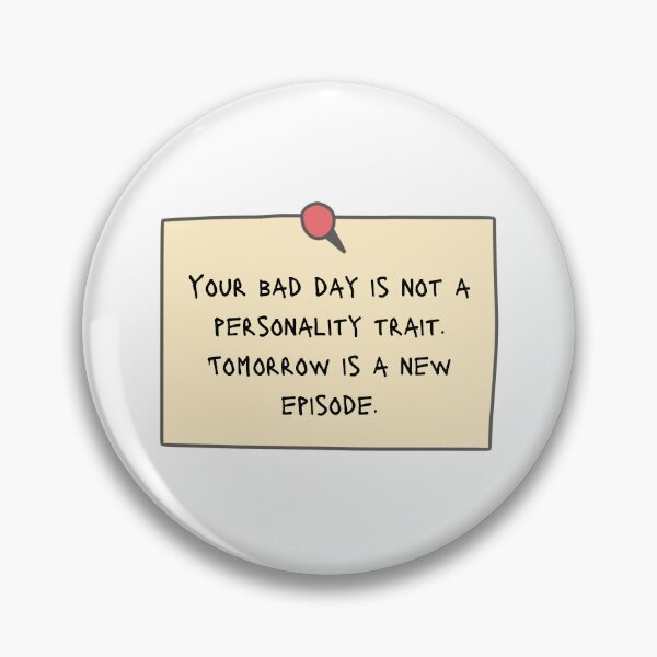 Item preview, Your bad day is not a personality trait. Tomorrow is a new episode - Positive Affirmations Reminder designed and sold by mimiscreativity.