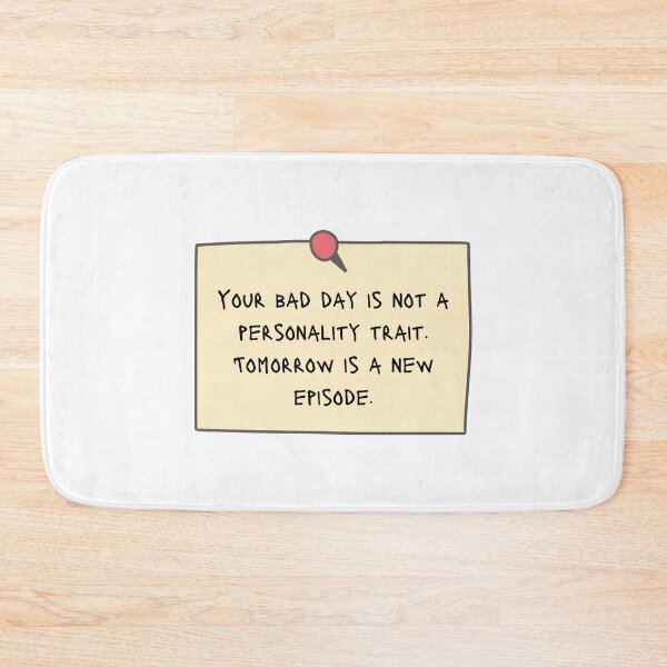 Item preview, Your bad day is not a personality trait. Tomorrow is a new episode - Positive Affirmations Reminder designed and sold by mimiscreativity.