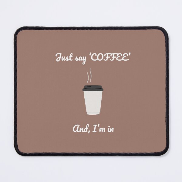 Item preview, Just say COFFEE and, i'm in designed and sold by StickAndSmiless.