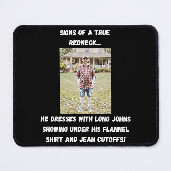 Item preview, Signs of a True Redneck: Long Johns! White Text designed and sold by LaughGraphics - Fun Graphics, Serious Laughs!.