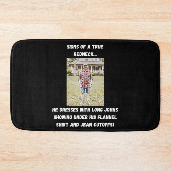 Item preview, Signs of a True Redneck: Long Johns! White Text designed and sold by LaughGraphics - Fun Graphics, Serious Laughs!.
