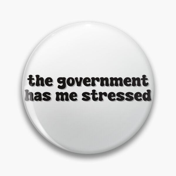 Item preview, The Government Has Me Stressed designed and sold by Skull Fern.
