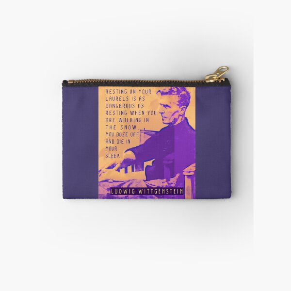 Item preview, Ludwig Wittgenstein quote: Resting on your laurels is as dangerous as resting when you are walking in the snow. You doze off and die in your sleep. designed and sold by artbleed.