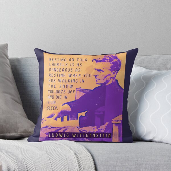 Item preview, Ludwig Wittgenstein quote: Resting on your laurels is as dangerous as resting when you are walking in the snow. You doze off and die in your sleep. designed and sold by artbleed.