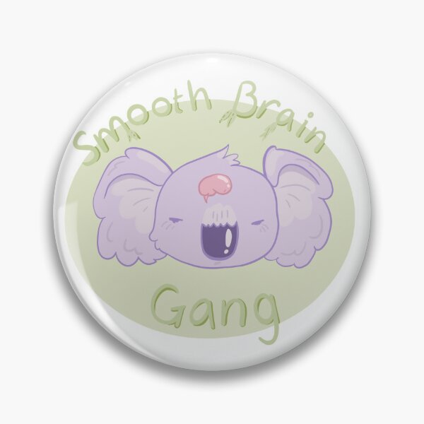 Item preview, smooth brain gang designed and sold by Tired manuporter.