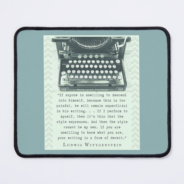 Item preview, Ludwig Wittgenstein quote: “If anyone is unwilling to descend into himself, because this is too painful, he will remain superficial in his writing. . . ” designed and sold by artbleed.