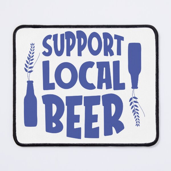 Item preview, Support Local Beer Graphic designed and sold by Richstd.