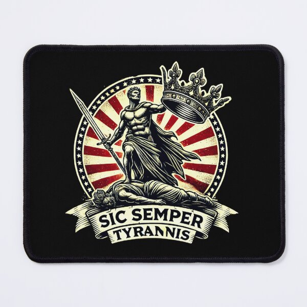 Item preview, Sic semper tyrannis. designed and sold by ConradoBullhead.