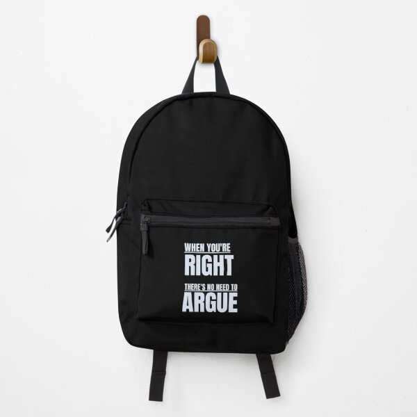 Item preview, When you're right, there's no need to argue. designed and sold by CrazyBYT.