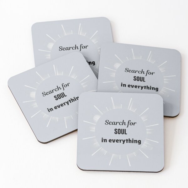 Item preview, Search for soul in everything - saying designed and sold by Naquo.
