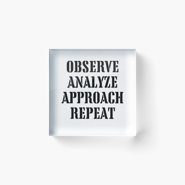 Item preview, Observe Analyze Approach Repeat designed and sold by TShirtCrafters.